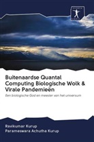 Parameswara Achutha Kurup, Ravikumar Kurup - Buitenaardse Quantal Computing Biologische Wolk & Virale Pandemieën