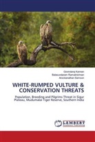Govindaraj Kannan, Balasundaram Ramakrishnan, Arockianathan Samson - WHITE-RUMPED VULTURE & CONSERVATION THREATS