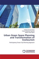 Stephen Gaya Agong', Patrick Odhiambo Hayombe, Fredrick Omondi Owino - Urban Green Space Planning and Transformation of Ecotourism