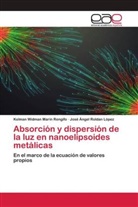 Kelman Widman Marín Rengifo, Jose Angel Roldan Lopez - Absorción y dispersión de la luz en nanoelipsoides metálicas