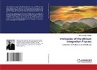 Alem Asmelash Werede - Intricacies of the African Integration Process