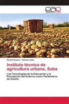 Daniela Guasco, Samuel Lopez - Instituto técnico de agricultura urbana, Suba
