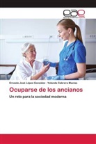 Yolanda Cabrera Macías, Ernesto José López González - Ocuparse de los ancianos