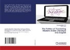 Yasameen Kadhim Al-Ali, Ali M. Hussain - The Politics of Translating Modern Arabic Literature into English
