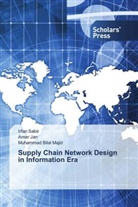 Amer Jan, Muhammad Bilal Majid, Irfan Sabir - Supply Chain Network Design in Information Era