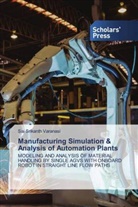 Sai Srikanth Varanasi - Manufacturing Simulation & Analysis of Automation Plants