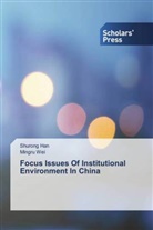 Shurong Han, Mingru Wei - Focus Issues Of Institutional Environment In China