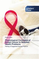 Ehsan Yahia - Physiological Correlates of Breast Cancer to Selected Health Problems