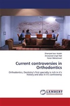 Sharnjeet kaur Aulakh, Karan Maheshwari, Amanpreet Singh Natt - Current controversies in Orthodontics