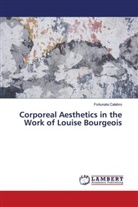 Fortunata Calabro - Corporeal Aesthetics in the Work of Louise Bourgeois