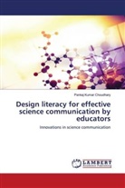 Pankaj Kumar Choudhary - Design literacy for effective science communication by educators