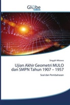 Singgih Wibowo - Ujian Akhir Geometri MULO dan SMPN Tahun 1907 - 1957