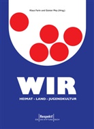 Klau Farin, Klaus Farin, Mey, Mey, Günter Mey - Wir. Heimat - Land - Jugendkultur