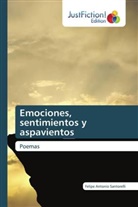 Felipe Antonio Santorelli - Emociones, sentimientos y aspavientos