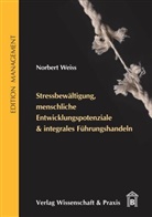 Norbert Weiss - Stressbewältigung, menschliche Entwicklungspotenziale & integrales Führungshandeln.