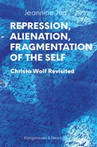 Jeannine Jud - Repression, Alienation, Fragmentation of the Self
