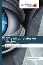 Jesus Quintanilla Osorio - XY y otros relatos de ficción