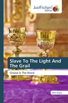 Robin Bright - Slave To The Light And The Grail