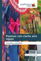 Felipe Antonio Santorelli - Poemas con cierto aire nipón