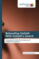 Anthony Obasola Shoderu - Beheading Goliath With Goliath's Sword