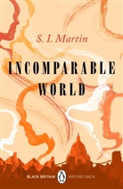 S I Martin, S. I. Martin, Martin S. I. - Incomparable World