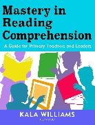 Kala Williams - Mastery in Reading Comprehension