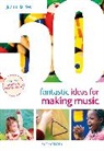 Judith Harries, Ms Judith Harries - 50 Fantastic Ideas for Making Music
