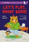 Dawn McNiff, McNiff Dawn, Andy Rowland, Rowland Andy - Let's Play, Daddy Bear! A Bloomsbury Young Reader