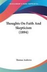 Thomas Andrews - Thoughts On Faith And Skepticism (1894)