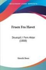 Henrik Ibsen - Fruen Fra Havet