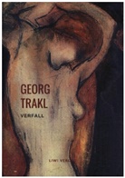 Georg Trakl - Verfall (Ausgewählte Gedichte)