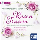 Anna Marguerita Schön - Rosentraum. Meditationen und Entspannungsreisen (Audio book)