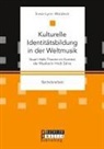 Svea-Lynn Waldeck - Kulturelle Identitätsbildung in der Weltmusik. Stuart Halls Theorie im Kontext der Musikerin Hindi Zahra