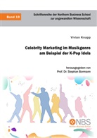 Stephan Bormann, Vivia Knapp, Vivian Knapp, Stephan Bormann - Celebrity Marketing im Musikgenre am Beispiel der K-Pop Idols