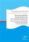 Lukas-Sebastian Swoboda - Anwendungsfelder der Blockchain bei Immobilientransaktionen. Wie eine disruptive Technologie Immobilientransaktionen revolutionieren könnte