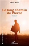 Patrick Mothes - Le long chemin de Pierre