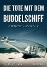 Alfred Bekker - Die Tote mit dem Buddelschiff. Ostfrieslandkrimi