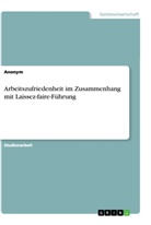 Anonym, Anonymous - Arbeitszufriedenheit im Zusammenhang mit Laissez-faire-Führung