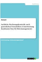 Anonym, Anonymous - Sachliche Rechnungskontrolle nach gesetzlichen Vorschriften (Unterweisung Kaufmann/-frau für Büromanagement)