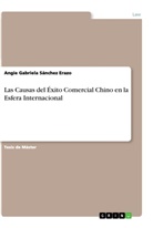 Angie Gabriela Sánchez Erazo - Las Causas del Éxito Comercial Chino en la Esfera Internacional
