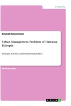Emebet Hailemichael - Urban Management Problem of Hawassa, Ethiopia