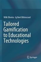 Ig Ibert Bittencourt, Wil Oliveira, Wilk Oliveira - Tailored Gamification to Educational Technologies