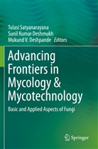 Sunil Kumar Deshmukh, Mukund V. Deshpande, Suni Kumar Deshmukh, Sunil Kumar Deshmukh, Tulasi Satyanarayana, Mukund V Deshpande - Advancing Frontiers in Mycology & Mycotechnology