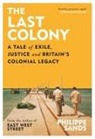 Philippe Sands, Martin Rowson - The Last Colony