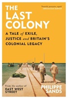 Philippe Sands, Martin Rowson - The Last Colony