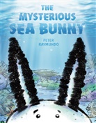 Peter Raymundo, Raymundo Peter, Peter Raymundo, Raymundo Peter - The Mysterious Sea Bunny