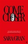 Sara Gran, Gran Sara - Come Closer