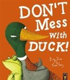 Becky Davies, Emma Levey - Don't Mess With Duck!