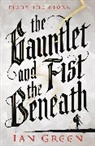 Ian Green, Green Ian - Gauntlet and the Fist Beneath