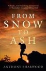Anthony Sharwood - From Snow to Ash